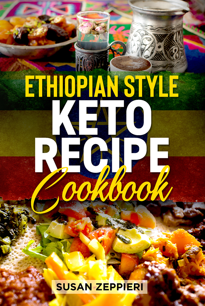 Ethiopian Style Keto Recipe Cookbook Susan Zeppieri