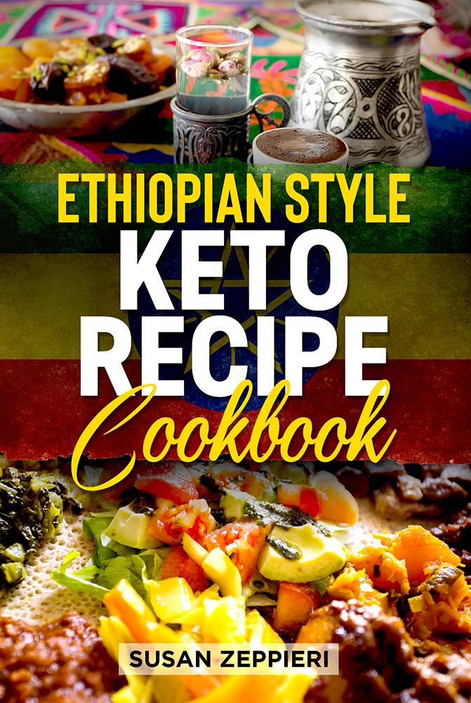 Ethiopian Style Keto Recipe Cookbook Susan Zeppieri