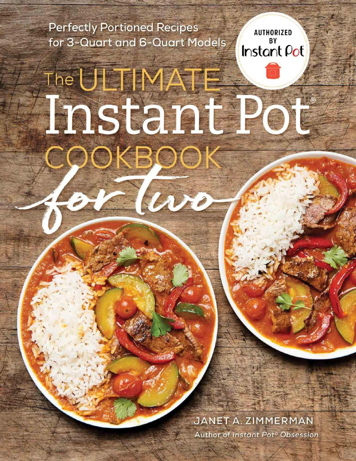 The Ultimate Instant Pot Cookbook For Two Janet A Zimmerman