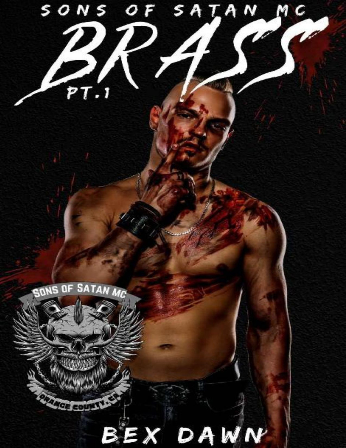 Brass Part One Sons Of Satan Mc Book 1 1st Edition Bex Dawn