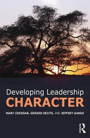 Developing Leadership Character 1st Edition Mary Crossan Gerard H Seijts