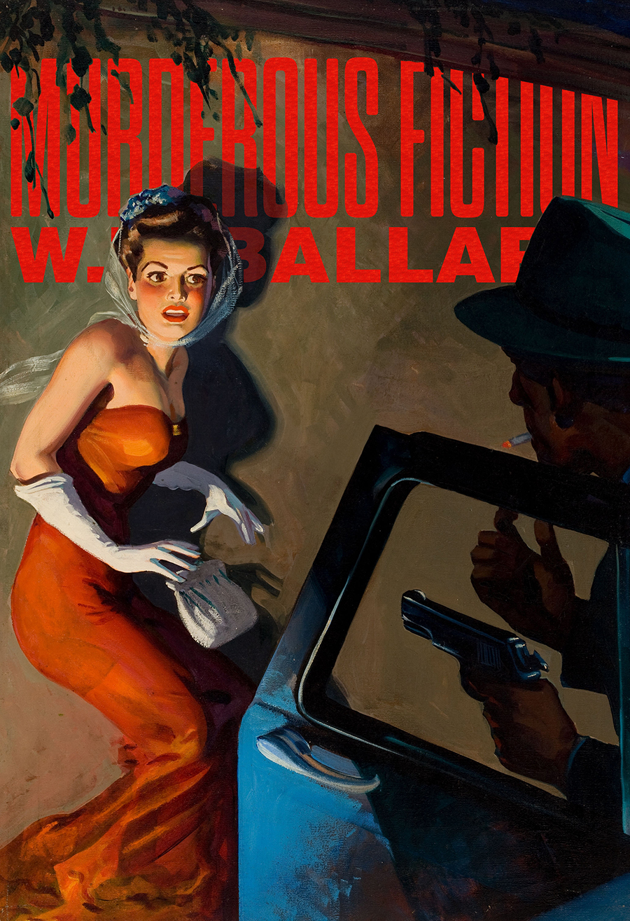 Murderous Fiction The Collected Short Fiction 2022th Edition W T Ballard