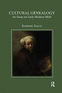 Cultural Genealogy An Essay On Early Modern Myth 1st Edition Raphael Falco