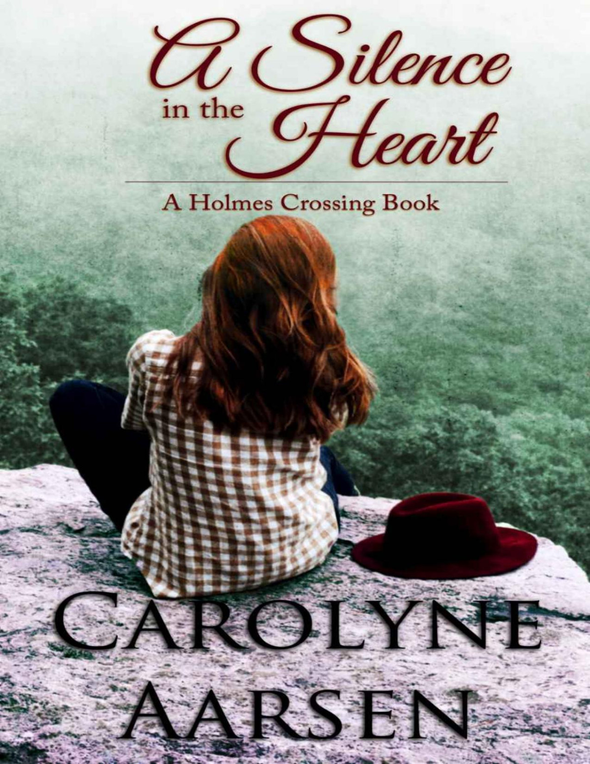 A Silence In The Heart Holmes Crossing Book 4 Carolyne Aarsen