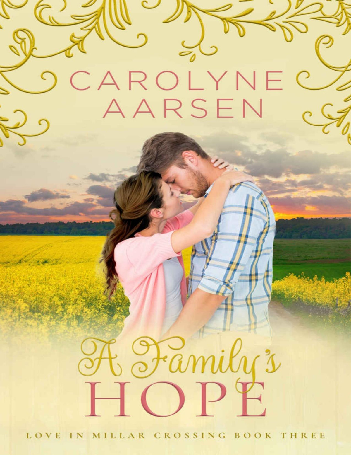 A Familys Hope A Sweet Romance Love In Millars Crossing Book 3 Carolyne Aarsen