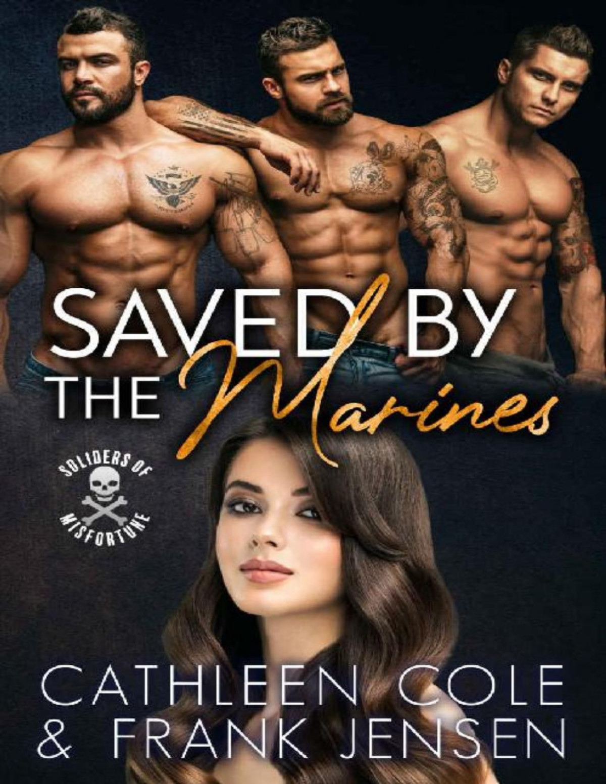 Saved By The Marines Soldiers Of Misfortune Book 3 Cathleen Cole Frank Jensen