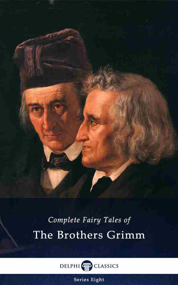 Delphi Complete Fairy Tales Of The Brothers Grimm Illustrated Jacob Ludwig Carl Grimm