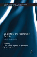 Small States And International Security Europe And Beyond 1st Edition Clive Archer