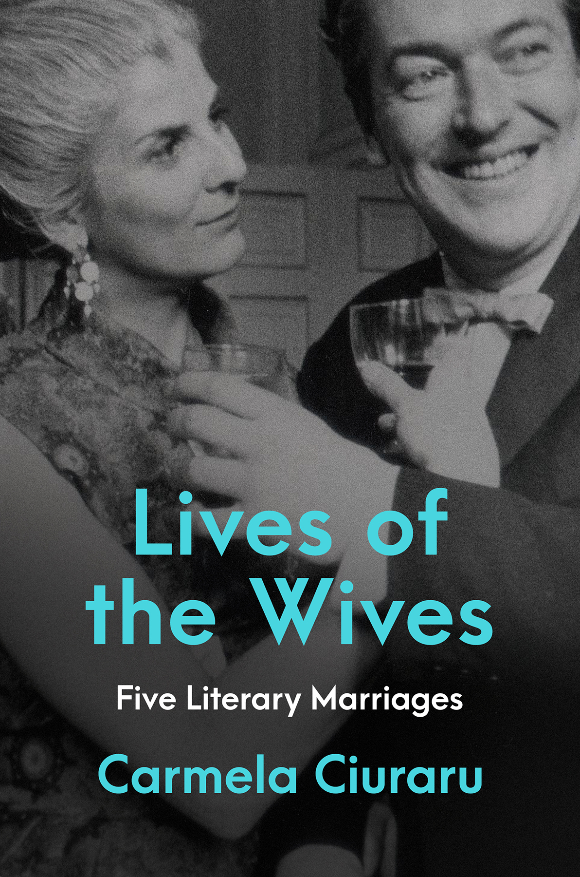 Lives Of The Wives Carmela Ciuraru