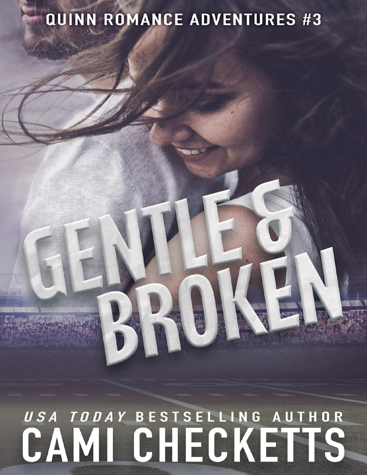 Gentle Broken Quinn Romance Adventures Book 3 Cami Checketts
