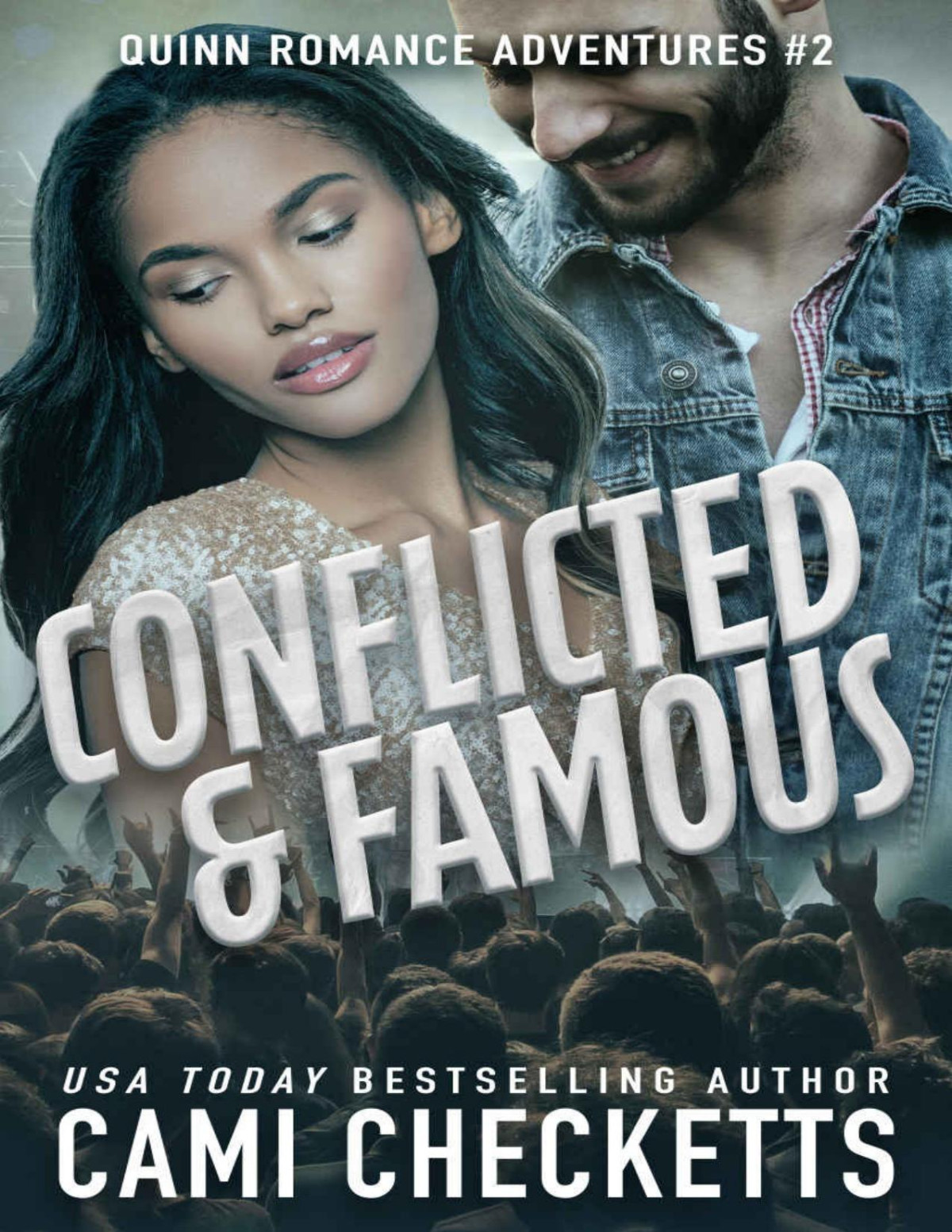 Conflicted Famous Quinn Romance Adventures Book 2 Cami Checketts