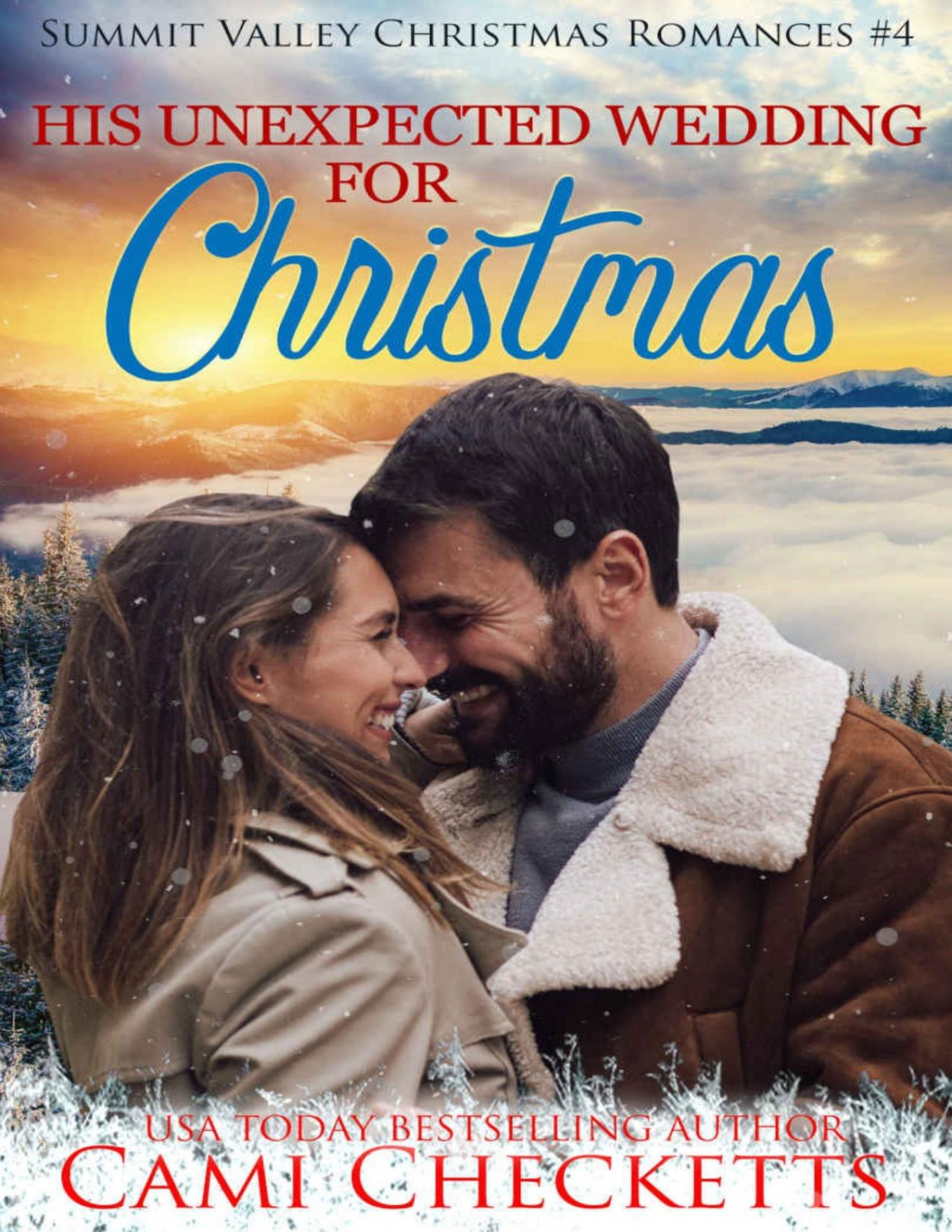 His Unexpected Wedding For Christmas Summit Valley Christmas Romances Book 4 Cami Checketts