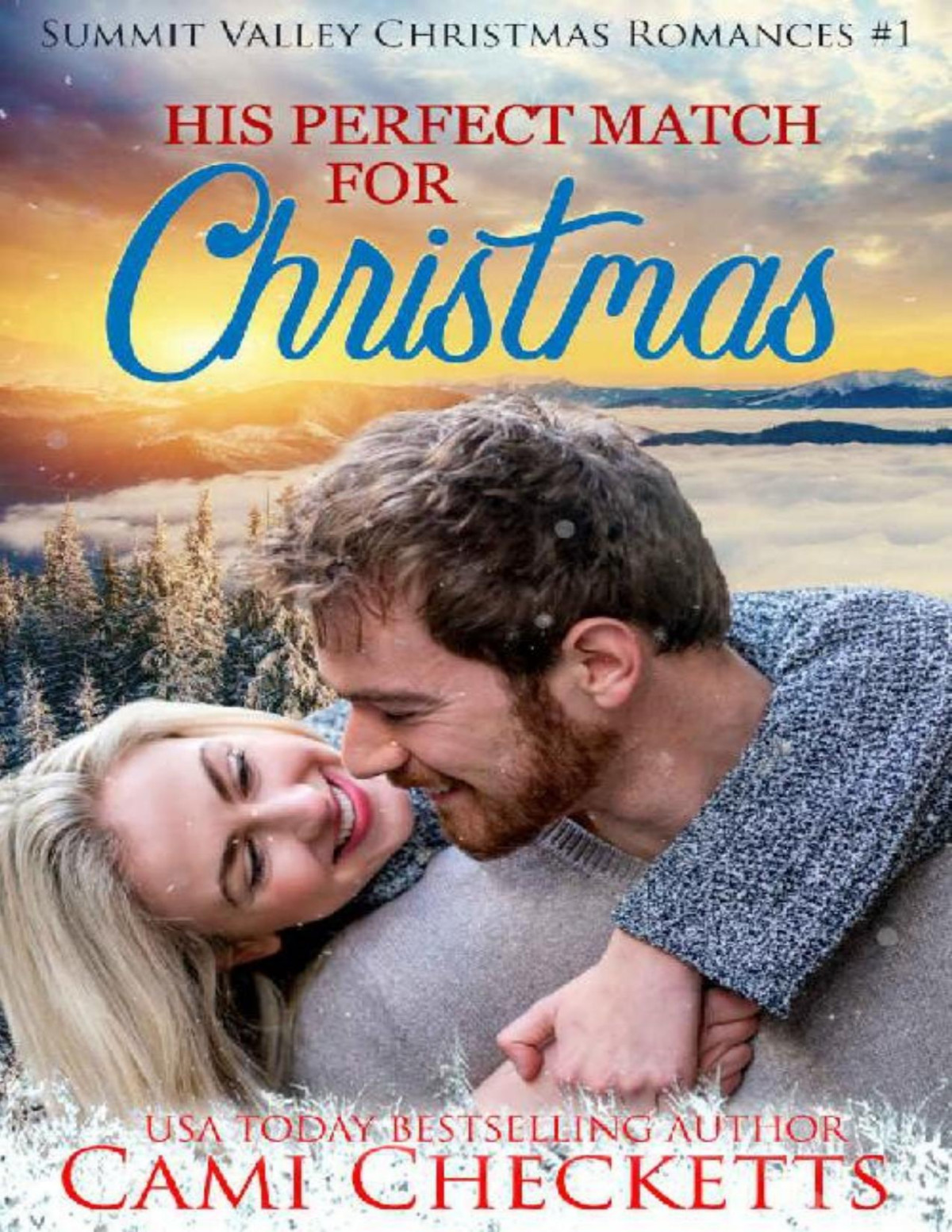 His Perfect Match For Christmas Summit Valley Christmas Romances Book 1 Cami Checketts
