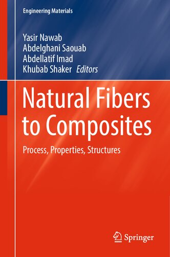Natural Fibers To Composites Process Properties Structures Yasir Nawab