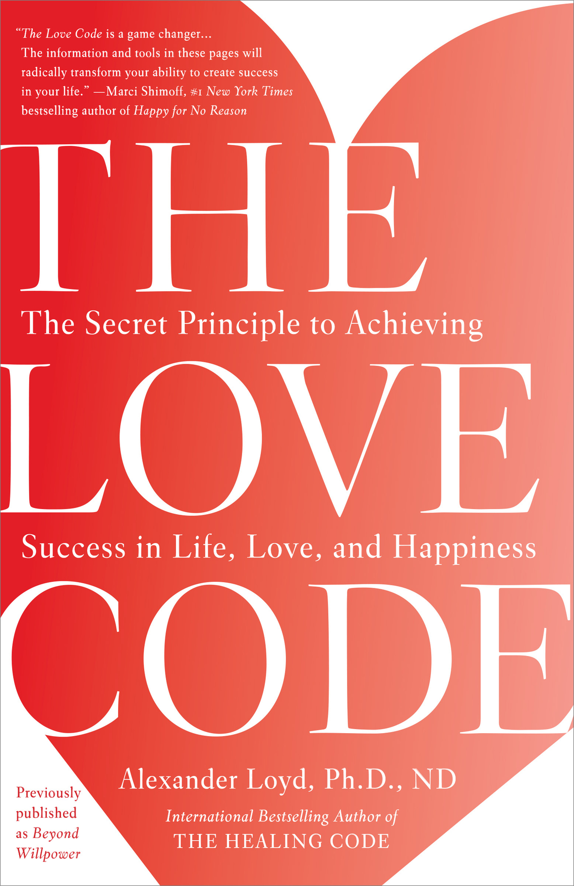 The Love Code The Secret Principle To Achieving Success In Life Love And Happiness Alexander Loyd