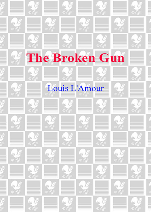 The Broken Gun Louis Lamour