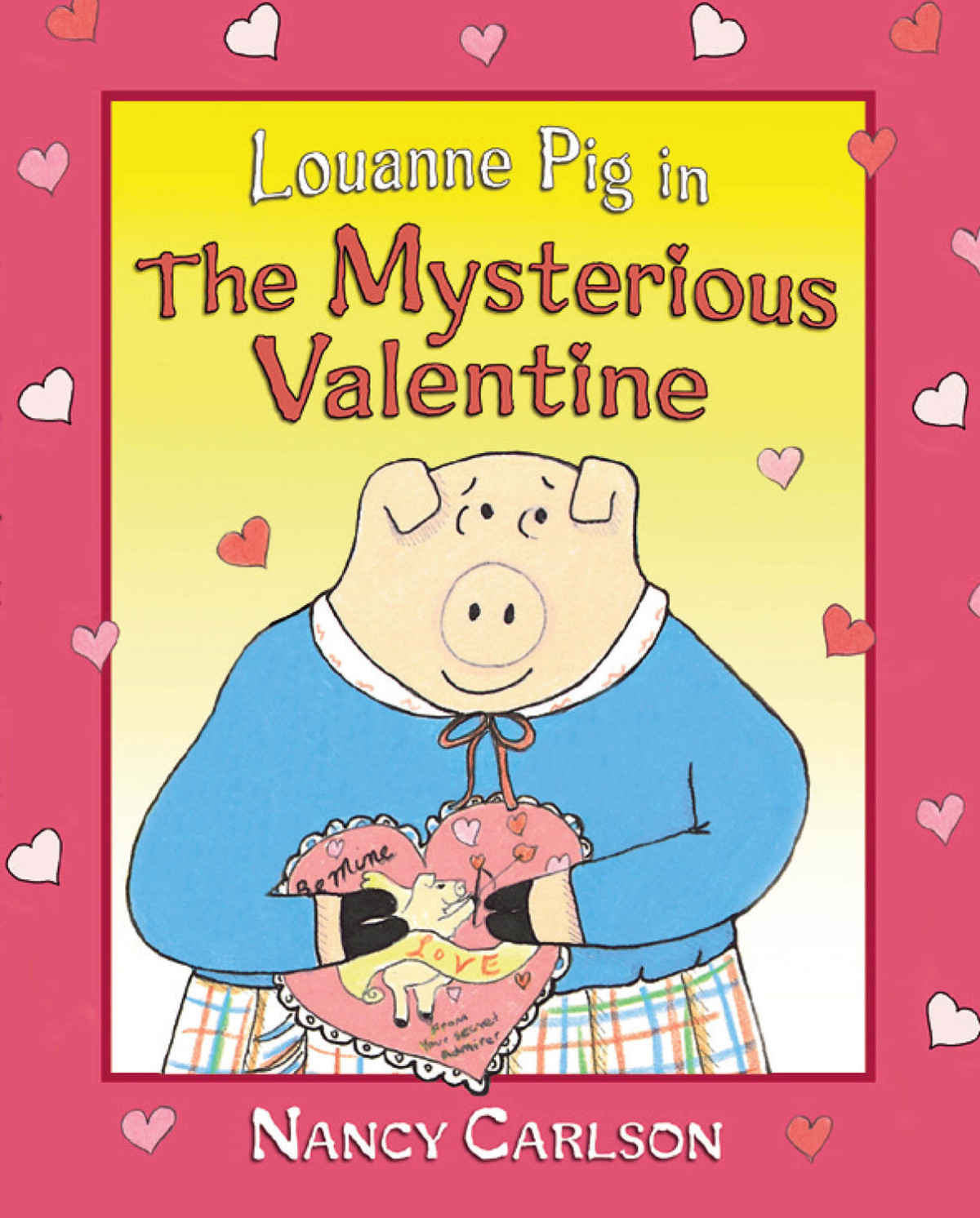 Louanne Pig In The Mysterious Valentine 2nd Edition Nancy Carlsons Neighborhood Nancy Carlson