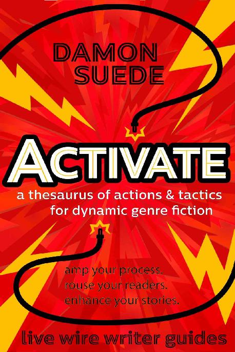 Activate A Thesaurus Of Actions Tactics For Dynamic Genre Fiction Damon Suede