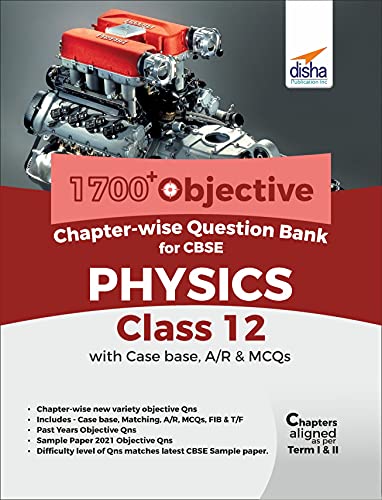 1700 Objective Chapterwise Question Bank For Cbse Physics Class 12 With Case Base Ar Mcqs 1st Disha Experts