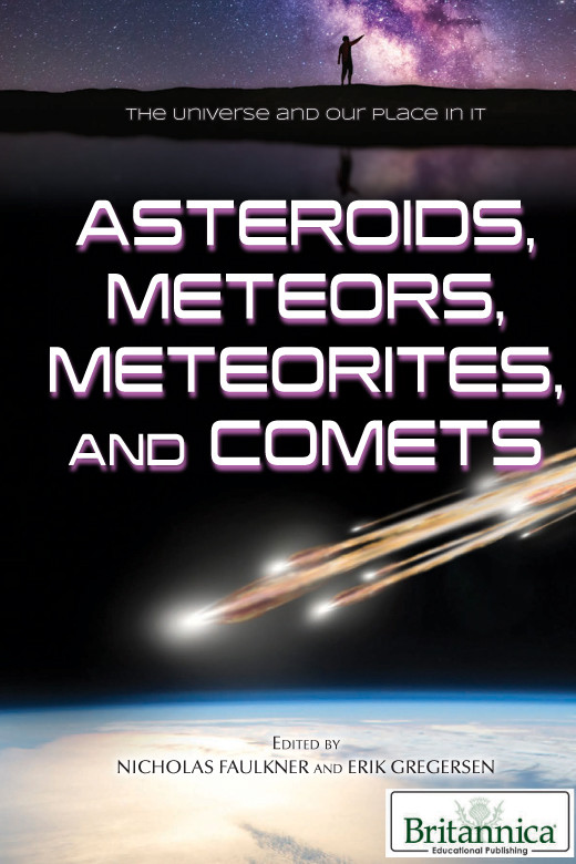 Asteroids Meteors Meteorites And Comets The Universe And Our Place In It Nicholas Faulkner