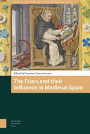 The Friars And Their Influence In Medieval Spain Francisco Garcaserrano