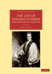 The Life Of Reginald Heber Dd Lord Bishop Of Calcutta Volume 1 Amelia Heber