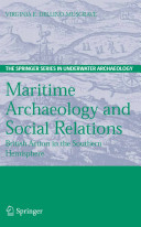 Maritime Archaeology And Social Relations British Action In The Southern Hemisphere Virginia Dellinomusgrave