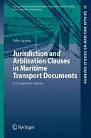 Jurisdiction And Arbitration Clauses In Maritime Transport Documents Felix Sparka
