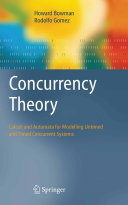 Concurrency Theory Calculi An Automata For Modelling Untimed And Timed Concurrent Systems Howard Bowman