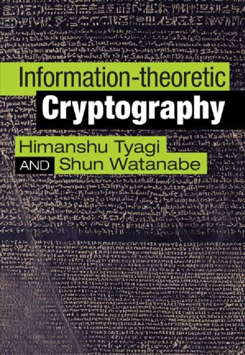 Informationtheoretic Cryptography Himanshu Tyagi Shun Watanabe