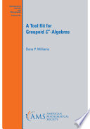 A Tool Kit For Groupoid C Algebras Dana P Williams
