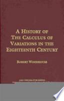 A History Of The Calculus Of Variations In The Eighteenth Century Robert Woodhouse