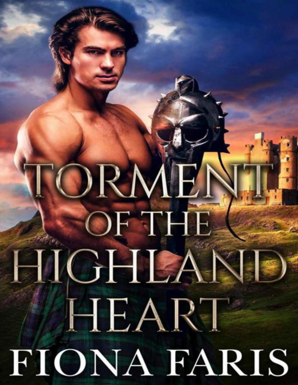 Torment Of The Highland Heart Torment Of The Highland Heart Fiona Faris
