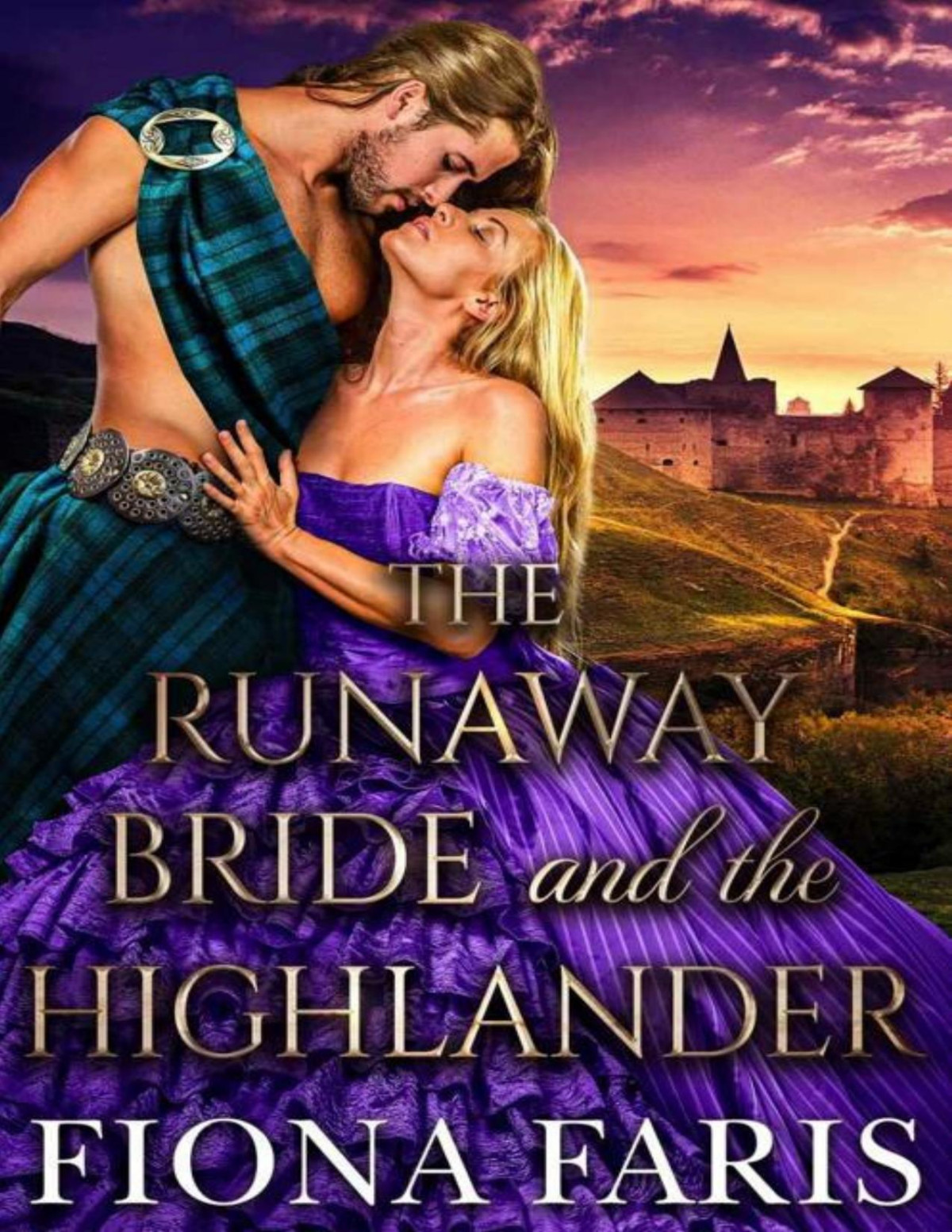 The Runaway Bride And The Highlander Scottish Medieval Highlander Romance Fiona Faris