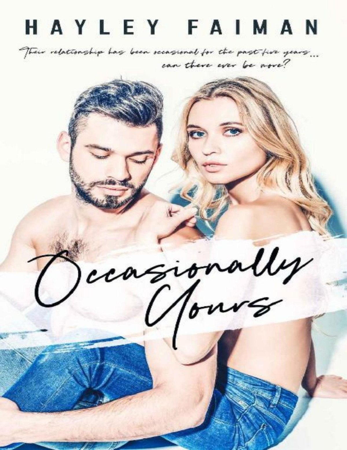 Occasionally Yours A Second Chance Romance Astor Family Series Book 4 Hayley Faiman