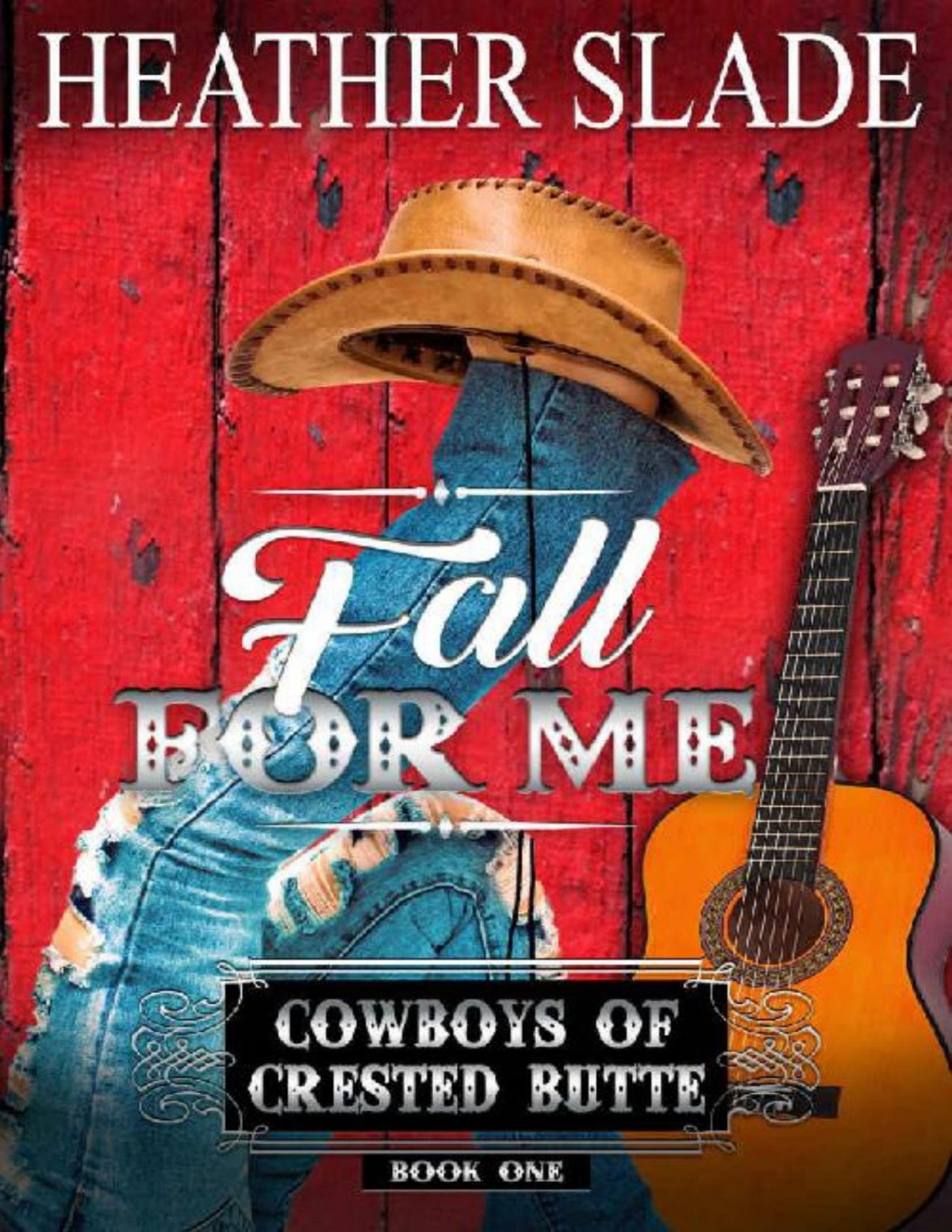 Fall For Me Cowboys Of Crested Butte Book 1 Heather Slade
