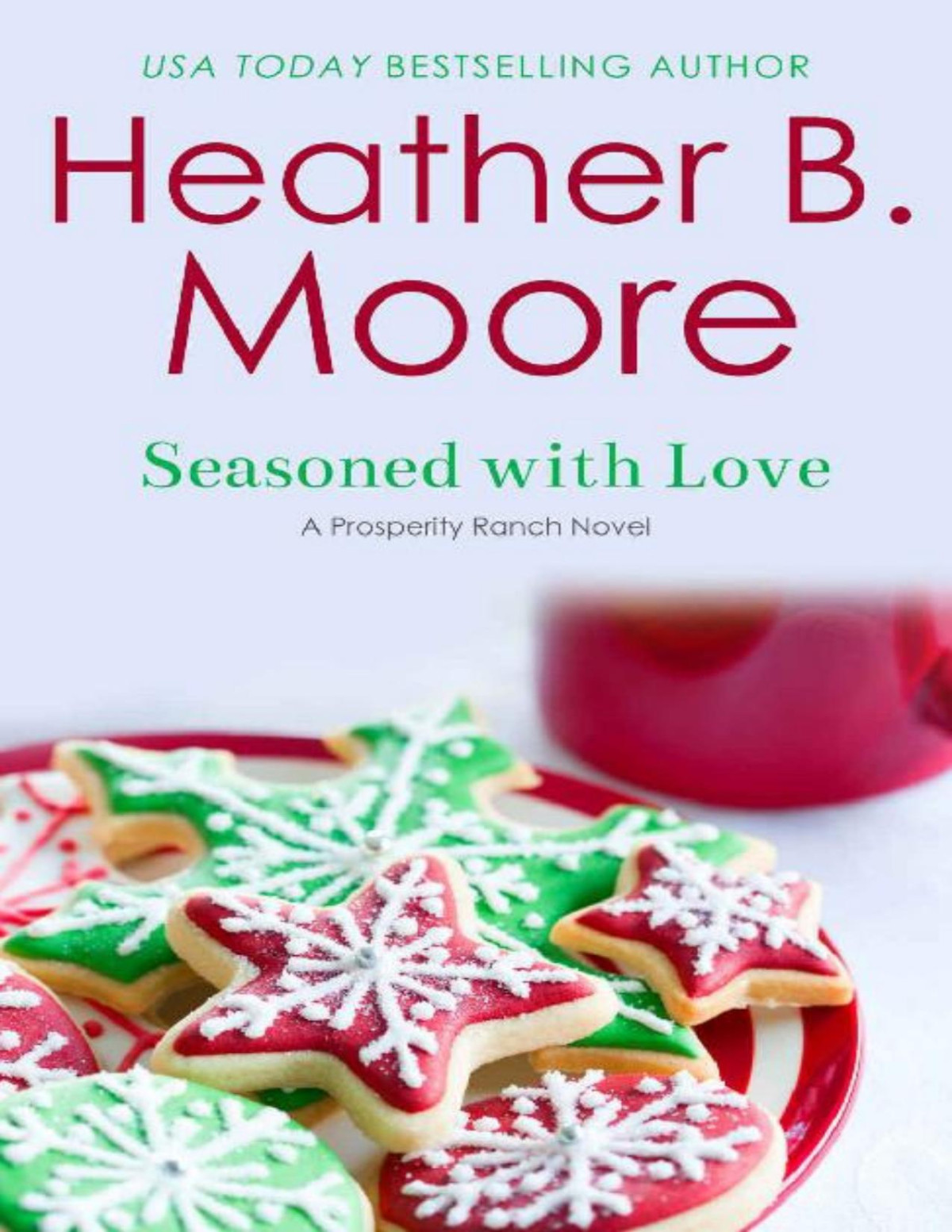 Seasoned With Love Prosperity Ranch Book 4 Heather B Moore