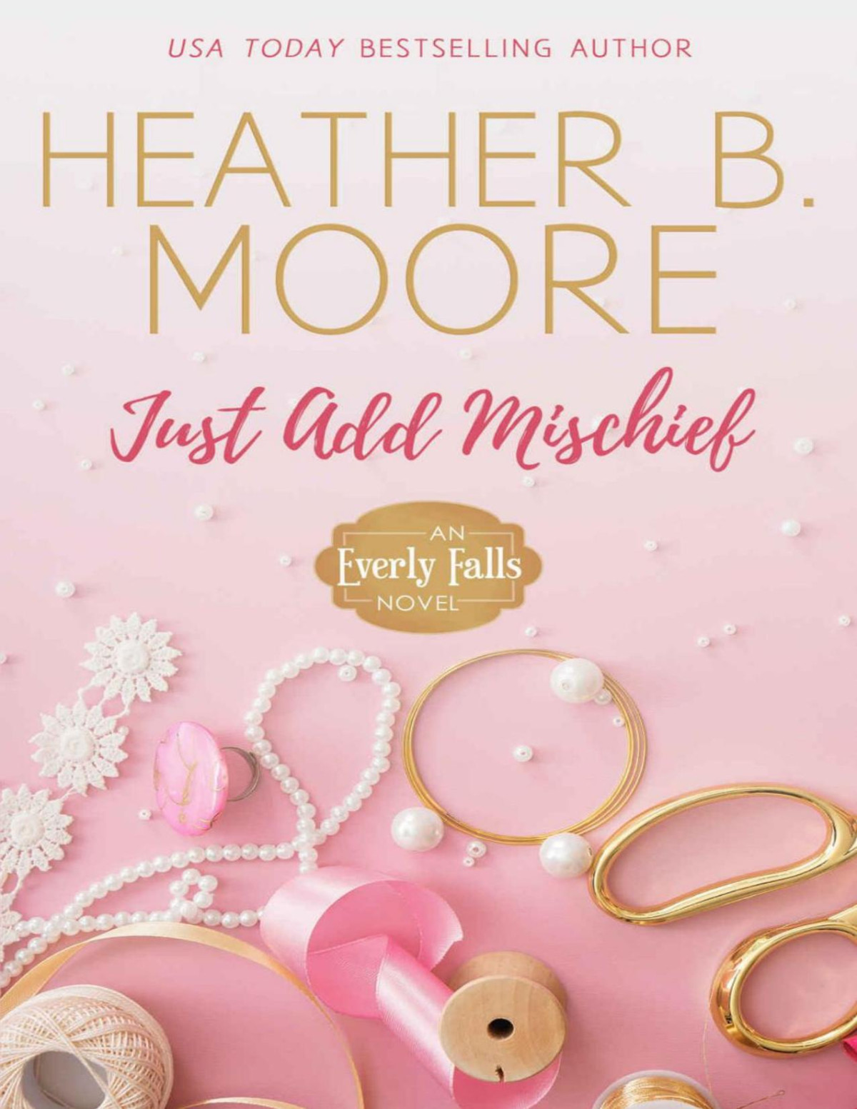 Just Add Mischief Heather B Moore