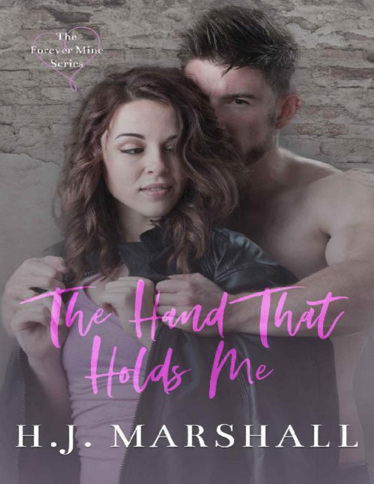 The Hand That Holds Me The Forever Mine Series Book 1 Hj Marshall