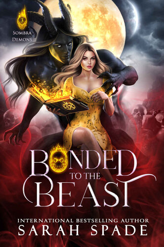 Bonded To The Beast Sombra Demons Book 3 1st Sarah Spade