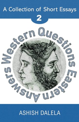 Western Questions Eastern Answers A Collection Of Short Essays Volume 2 Ashish Dalela
