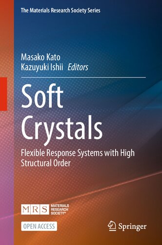 Soft Crystals Flexible Response Systems With High Structural Order Masako Kato