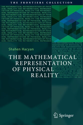 The Mathematical Representation Of Physical Reality 1st Shahen Hacyan
