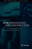 Morphogenesis Deconstructed An Integrated View Of The Generation Of Forms 1st Len Pismen