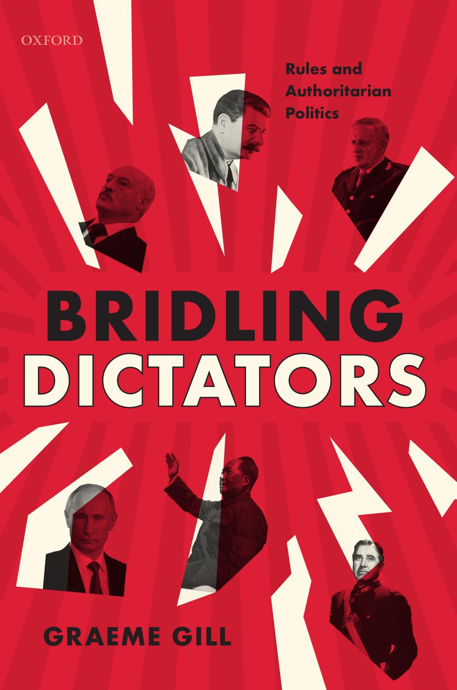 Bridling Dictators Rules And Authoritarian Politics Graeme Gill