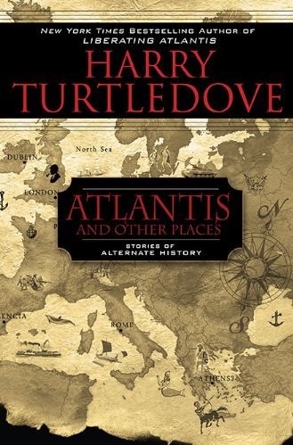 Atlantis And Other Places Harry Turtledove