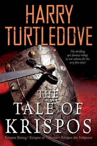 The Tale Of Krispos Krispos Rising Krispos Of Videssos Krispos The Emperor Harry Turtledove
