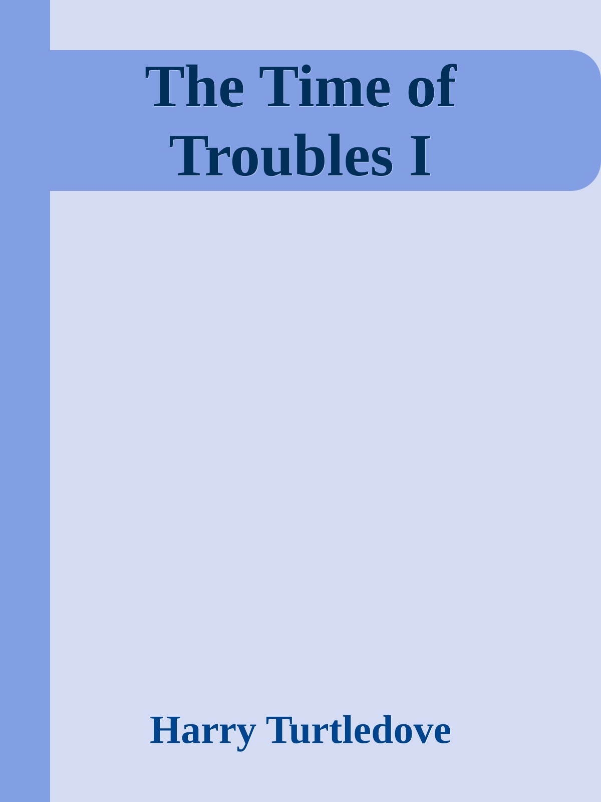 The Time Of Troubles I Harry Turtledove