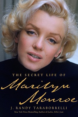 The Secret Life Of Marilyn Monroe J Randy Taraborrelli