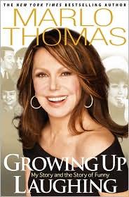 Growing Up Laughing My Story And The Story Of Funny Marlo Thomas